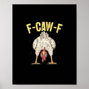 F-Caw-F Grappige Kip Humor F-Caw-F Citaat Haan Poster