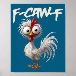 F-caw-f Grappige Kip Humor F-caw-f Citaat Haan Poster