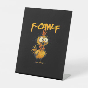 F-Caw-F Grappige Kip Humor F-Caw-F Citaat Haan  Reclamebord Met Voetstuk