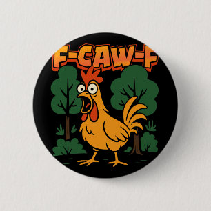 F-caw-f Grappige Kip Humor F-caw-f Citaat Haan Ronde Button 5,7 Cm