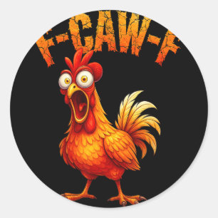F-caw-f Grappige Kip Humor F-caw-f Citaat Haan  Ronde Sticker