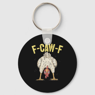 F-Caw-F Grappige Kip Humor F-Caw-F Citaat Haan Sleutelhanger
