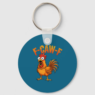 F-caw-f Grappige Kip Humor F-caw-f Citaat Haan Sleutelhanger