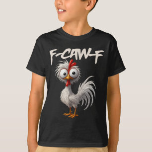 F-caw-f Grappige Kip Humor F-caw-f Citaat Haan T-shirt
