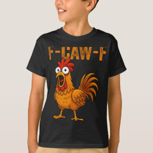 F-caw-f Grappige Kip Humor F-caw-f Citaat Haan T-shirt