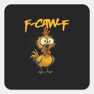 F-Caw-F Grappige Kip Humor F-Caw-F Citaat Haan  Vierkante Sticker