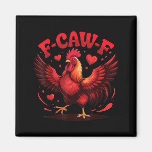 F-caw-f Grappige Kip Humor F-caw-f Citaat Valentin Magneet