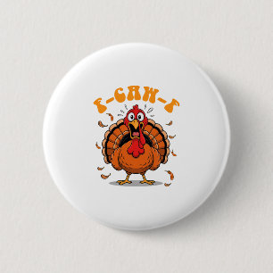 F-caw-f Grappige Kip Humor F-caw-f Kalkoen Meme Th Ronde Button 5,7 Cm