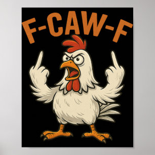 F-caw-f Grappige Kip Humor Fcawf Citaat Haan Mij Poster