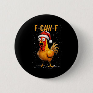F-caw-f Grappige Kip Humor Meme Kerstmannen Vrouwe Ronde Button 5,7 Cm
