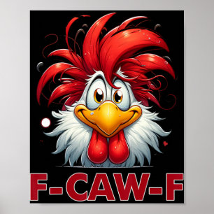 F-caw-f Grappige Kip Humor Quote Haan Meme _3 Poster