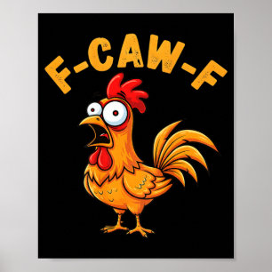 F-Caw-F Grappige Kip Humor Quote Haan Meme Op Poster
