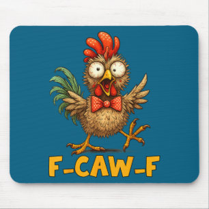F-caw-f Grappige Kip Humor Quote Haan Meme Pret Muismat