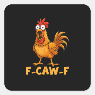 F-Caw-F Grappige Kip Humor Quote Haan Meme Pret Vierkante Sticker