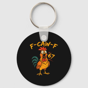 F-caw-f Grappige Kip Humor Quote Haan Zes Zeven Sleutelhanger