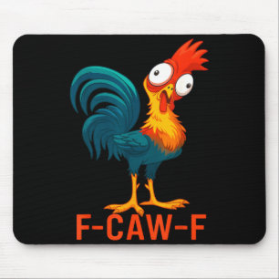 F-caw-f Grappige Kip Humor Quote Haantje Meme Muismat