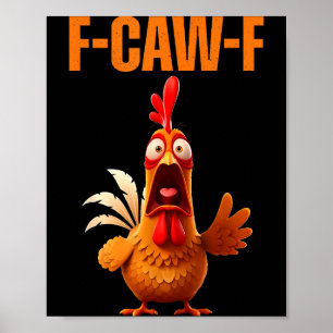 F-caw-f Grappige Kip Humor Quote Haantje Meme Poster