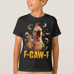 F-caw-f Grappige Kip Humor Quote Haantje Meme Vrou T-shirt
