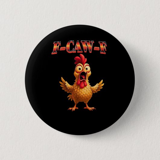 F Caw F Grappige Kip Klassiek Esthetisch Ontwerp Ronde Button 5,7 Cm (Voorkant)