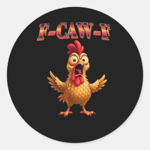 F Caw F Grappige Kip Klassiek Esthetisch Ontwerp Ronde Sticker