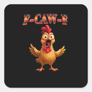 F Caw F Grappige Kip Klassiek Esthetisch Ontwerp Vierkante Sticker