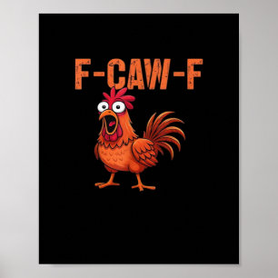 F Caw F Grappige Kip Klassieke Trendy Moderne Stij Poster
