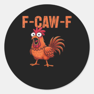 F Caw F Grappige Kip Klassieke Trendy Moderne Stij Ronde Sticker