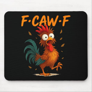 F-caw-f Grappige Kip Quote Kaw Meme F Caw F Mannen Muismat