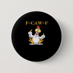 F-Caw-F Grappige Kip Retro Klassieker Ronde Button 5,7 Cm