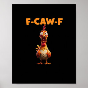 F-Caw-F Grappige Kip Zegt Haan Meme Sarcastisch Poster