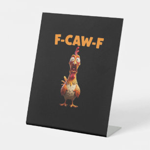 F-Caw-F Grappige Kip Zegt Haan Meme Sarcastisch Reclamebord Met Voetstuk