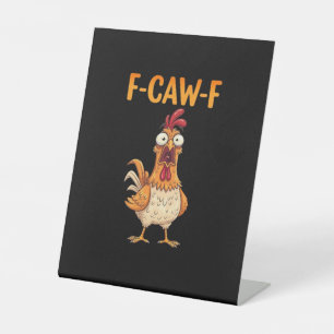 F-Caw-F Grappige Kip Zegt Haan Meme Sarcastisch Reclamebord Met Voetstuk