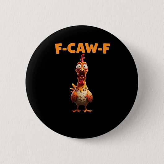 F-Caw-F Grappige Kip Zegt Haan Meme Sarcastisch Ronde Button 5,7 Cm (Voorkant)