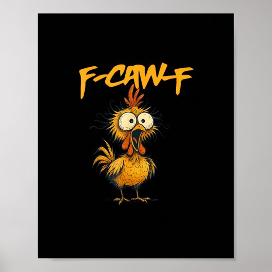 F-Caw-F Grappige Kippenhumor F-Caw-F Citaat Haan  Poster (Voorkant)