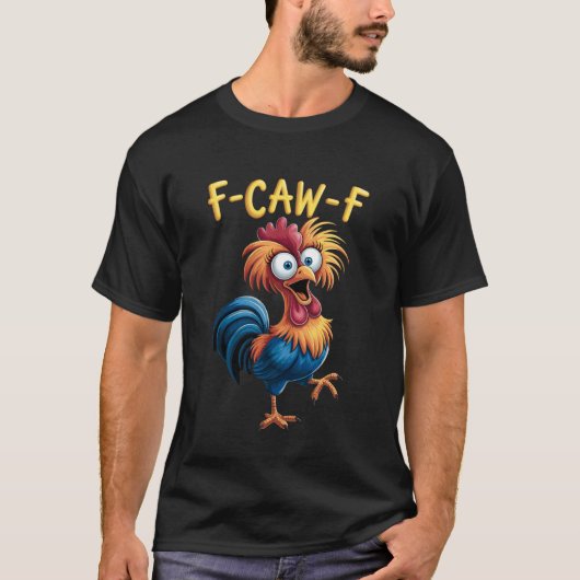 F-Caw-F Grappige Kippenhumor T-shirt (Voorkant)