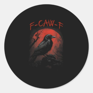 F-Caw-F Grappige Kraai Bloedmaan Gothische Volwass Ronde Sticker
