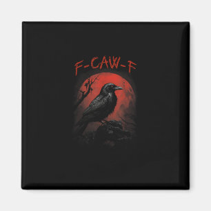 F-Caw-F Grappige Kraai Bloedmaan Gotische Volwasse Magneet