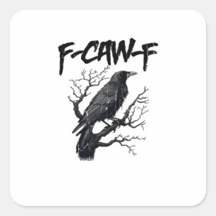 F-Caw-F Grappige Kraai Essentieel Cool Uniek Vierkante Sticker