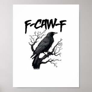 F Caw F Grappige Kraai Steun Je Moord Grafisch Poster