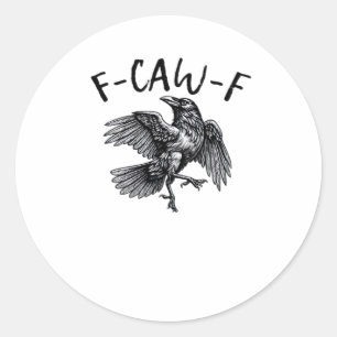 F Caw F Grappige Kraai Vintage Grafisch Ronde Sticker