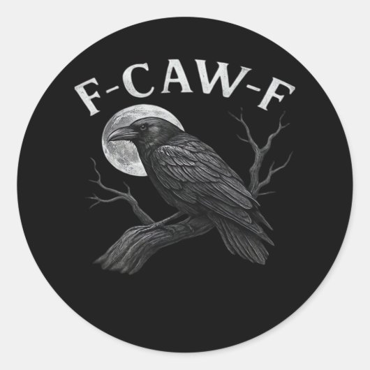 F-Caw-F Grappige Quote Ronde Sticker (Voorkant)