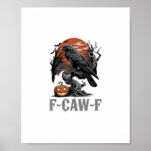 F-Caw-F Grappige Raaf Gotische Kraai Vogel Hallowe Poster