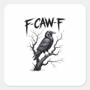 F-Caw-F Grappige Raaf Kraai Griezelig Seizoen Hall Vierkante Sticker