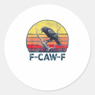 F-Caw-F Grappige Raaf Kraai Vintage Gotische Vogel Ronde Sticker
