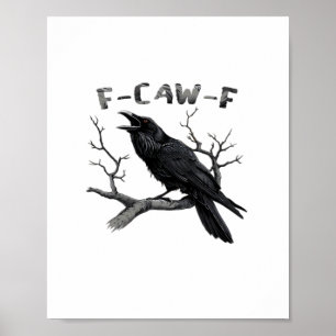 F-Caw-F Grappige Raaf Stijlvolle Goten Kraai Humor Poster
