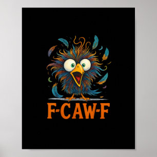 F-Caw-F Grappige Rommelige Kip Vogel Haan F-Caw-F  Poster
