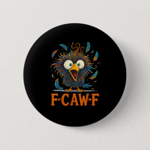 F-Caw-F Grappige Rommelige Kip Vogel Haan F-Caw-F Ronde Button 5,7 Cm