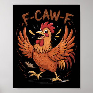 F-caw-f Grappige Rommelige Kip Vogel Haan Fcawf Me Poster