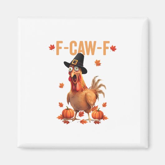 F-caw-f Grappige Thanksgiving Pilgrim Hoed Kip Pom Magneet (Voorkant)