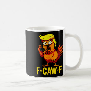 F-caw-f Grappige Trump Kippen Roepen Humor Quote R Koffiemok